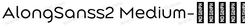 AlongSanss2 Medium字体转换